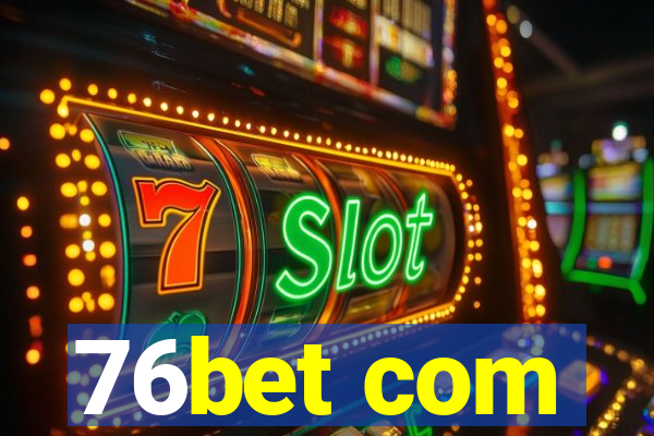 76bet com